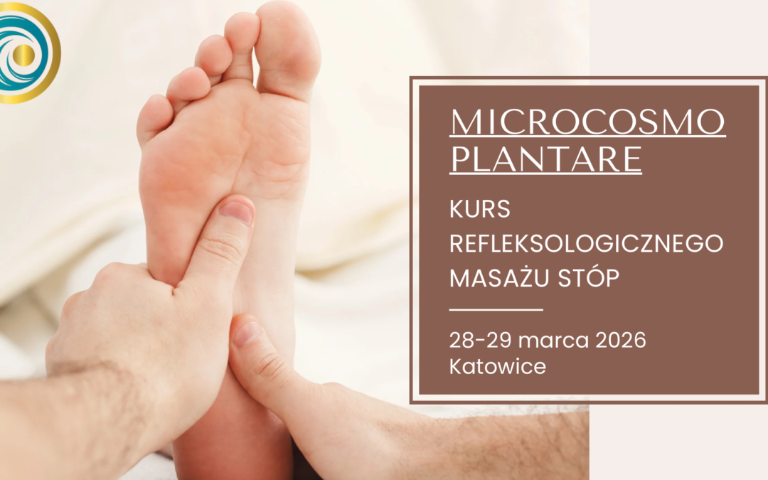 Microcosmo Plantare – kurs refleksologicznego masażu stóp
